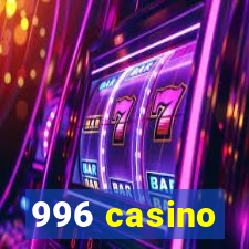 996 casino